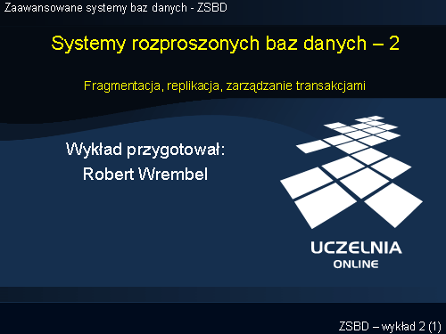 Systemy rozproszonych baz danych – 2 Fragmentacja, replikacja, zarządzanie transakcjami