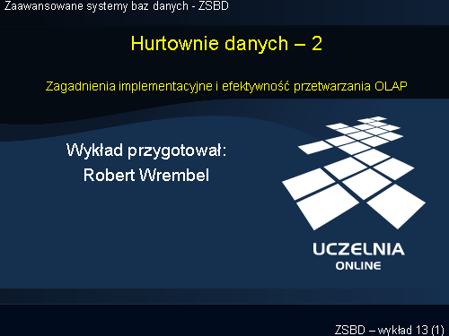 Hurtownie danych – 2 Zagadnienia implementacyjne i efektywność przetwarzania OLAP