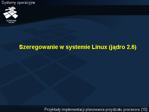 Szeregowanie w systemie Linux (jądro 2.6)