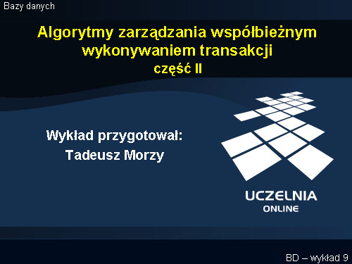 Algorytmy zarządzania współbieżnym wykonywaniem transakcji część II